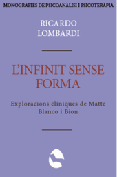 L'infinit sense forma : exploracions clíniques de Matte Blanco i Bion /