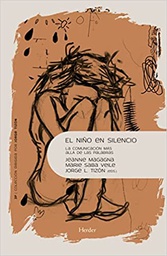 El Niño en silencio : la comunicación más allá de las palabras / Jeanne Magagna, Marie Saba Veile, Jorge L. Tizón (editores) ; traducción de Marie Saba Veile (coordinadora) con Claudia Oquendo, Amelia Schmidt y Francesca Varda