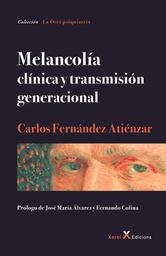 Melancolía clínica y transmisión generacional / Carlos Fernández Atiénzar ; prólogo de José María Álvarez y Fernando Colina