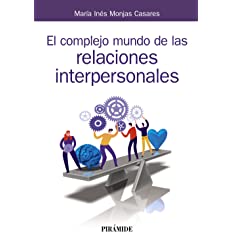 El Complejo mundo de las relaciones interpersonales / María Inés Monjas Casares