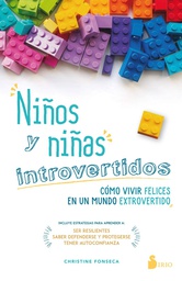 Niños y niñas introvertidos : cómo vivir felices en un mundo extrovertido / Christine Fonseca ; traducción del inglés por Jacqueline Guiter Viader