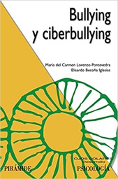 Bullying y ciberbullying / María del Carmen Lorenzo Pontevedra; Elisardo Becoña Iglesias