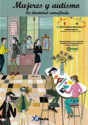 Mujeres y autismo : la identidad camuflada / María Merino Martínez y colaboradores ; ilustradora: Laura Esteban Ferreiro
