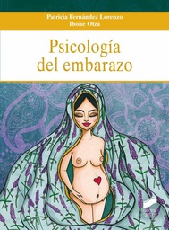 Psicología del embarazo / Patricia Fernández Lorenzo, Ibone Olza