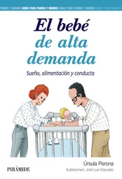 El bebé de alta demanda : sueño, alimentación y conducta / Úrsula Perona Mira