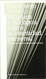 Estudios y diálogos sobre la identidad personal : reflexiones sobre la experiencia humana / Giampiero Arciero