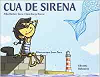 Cua de sirena / text: Alba Barbé i Serra i Sara Carro Ibarra ; il·lustracions: Joan Turu