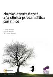 Nuevas aportaciones a la clínica psicoanalítica con niños / Carlos Blinder, Joseph Knobel, Mª Luisa Siquier