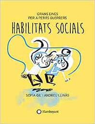 Habilitats socials / Sofía GIl ; il·lustracions: Andreu Llinàs ; traducció del castellà: Maria Cabrera Callís