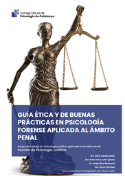 Guía ética y de buenas prácticas en psicología forense aplicada al ámbito penal / Grupo de trabajo en Psicología jurídica aplicada al ámbito penal : Sección de Psicología Jurídica; Dra. Elena Garrido Gaitán, Dra. María Inés Lovelle Iglesias, Dr. Sergio Mora Montserrat, Dra. Rocío Pina Ríos, Con la colaboración del Magistrado José Villodre López