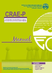 CRAE-P : cuestionario para identificar el riesgo de acoso escolar en educación primaria : manual / Autores: José M. Bueno, Nadia Calvo, Francisco Ballester, Ángel R. Calvo