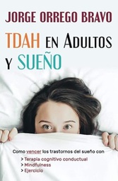 TDAH en adultos y sueño / Jorge Orrego Bravo