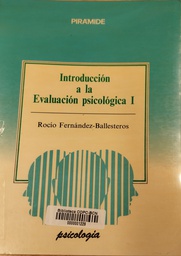 Introducción a la evaluación psicológica. I /Rocío Fernández- Ballesteros