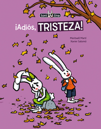 Adiós, tristeza! / Meritxell Martí ; [ilustraciones:] Xavier Salomó