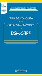 Guía de consulta de los criterios diagnósticos del DSM-5-TR® / American Psychiatric Association
