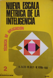 Nueva escala métrica de la inteligencia : test de desarrollo mental para niños de 3 a 14 años : tomo 2. Técnica de aplicación/ René Zazzo, Michel Gilly y Mina Verba-Rad