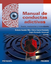 Manual de conductas adictivas : teoría, evaluación y tratamiento / Roberto Secades Villa, Gloria García-Fernández, Sergio Fernández Artamendi (coords.)