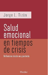 Salud emocional en tiempos de crisis : reflexiones desde una pandemia / Jorge L. Tizón