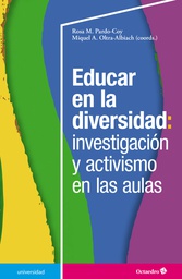 Educar en la diversidad : investigación y activismo en las aulas / Rosa M. Pardo-Coy y Miquel A. Oltra-Albiach (coords.)