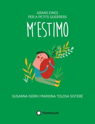 M'estimo / Susanna Isern ; il·lustracions: Mariona Tolosa Sisteré ; traducció del castellà: Marta Breu
