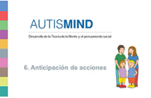Autismind : desarrollo de la teoría de la mente y el pensamiento social : 6. Anticipación de acciones / [autor, Alex Escolá Serra ; ilustraciones Joan Lalucat]