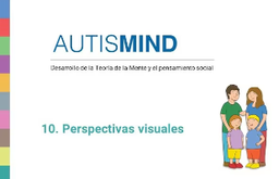 Autismind : desarrollo de la teoría de la mente y el pensamiento social : 10. Perspectivas visuales / [autor, Alex Escolá Serra ; ilustraciones Joan Lalucat]