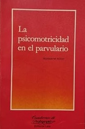 La Psicomotricitat al parvulari / Montserrat Anton ; pròleg de Carme Àngel ; fotografíes de Felip Capdevila ; il·lustracions de Carles Llombart