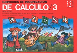 Ejercicios de recuperación de cálculo 3 : Nivel escolar I /Mª Fernanda Fernández Baroja, Ana Mª Llopis Paret, Carmen Pablo de Riesgo