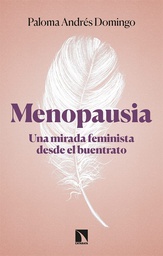 Menopausia una mirada feminista desde el buen trato / Paloma Andrés Domingo