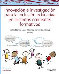 Innovación e investigación para la inclusión educativa en distintos contextos formativos / coordinadores Carlos Monge López , Patricia Gómez Hernández