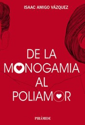 De la monogamia al poliamor : el neoindividualismo sexual / Isaac Amigo Vázquez