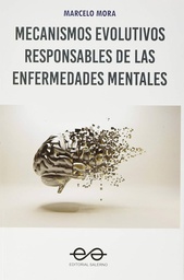 Mecanismos evolutivos responsables de las enfermedades mentales / Marcelon Mora, biólogo molecular especializado en fisiología del comportamienmto y médico psiquiatra