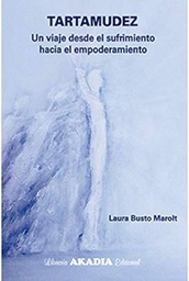 Tartamudez : un viaje desde el sufrimiento hacia el empoderamiento / Laura Busto Marolt