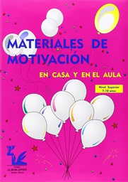 Materiales de motivación en casa y en el aula : Nivel superior 7-10 años / [Carolina Valencia Cadavid, E. Manuel García Pérez, Ángela Magaz Lago ; dibujos, Pilar Rubiales] (còpia) (còpia)