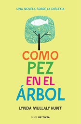 Como pez en el árbol / Lynda Mullaly Hunt ; traducción de Victoria Simó