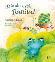 ¿Dónde está Ranita? / Antonio Adánez ; ilustraciones de Silvia Álvarez