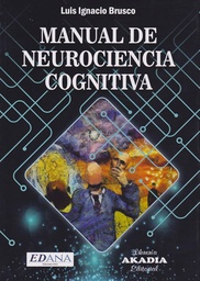 Manual de neurociencia cognitiva / Luis Ignacio Brusco