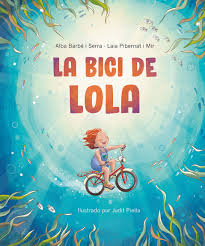 La bici de la Lola / idea original, guió gràfic i diàlegs: Alba Barbé i Serra, Laia Pibernat i Mir ; il·lustracions: Judit Piella Clarà