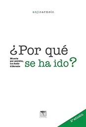 ¿Por qué se ha ido? : muerte por suicidio / Anji Carmelo