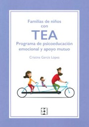 Familias de niños con TEA : programa de psicoeducación emocional y apoyo mutuo / Cristina García López