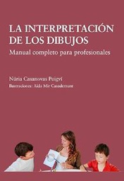 La interpretación de los dibujos : manual completo para profesionales / Núria Casanovas Puigví ; ilustraciones: Aida Mir Casademunt