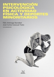 Intervención psicológica en actividad física y deportes minoritarios / Aribinaga F., Caracuel, J.C. (comp.)